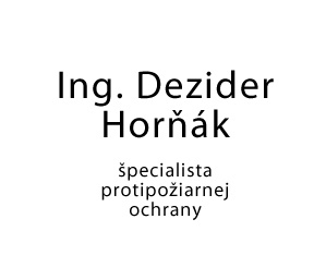 Ing. Dezider Horňák, špecialista protipožiarnej ochrany