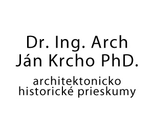 Dr. Ing. Arch. Ján Krcho PhD. architektonicko historické prieskumy